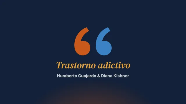 Trastorno adictivo: una forma de dar coherencia a la construcción de la realidad