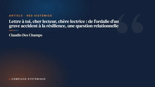 Lettre à toi, cher lecteur, chère lectrice : de l’ordalie d’un grave accident à la résilience, une question relationnelle