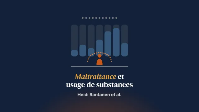 Comprendre la maltraitance et les besoins de soutien dans les familles marquées par l’usage problématique de substances des parents