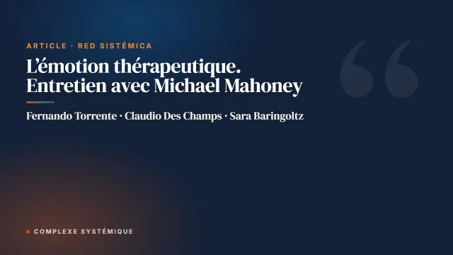 L’émotion thérapeutique. Entretien avec Michael Mahoney