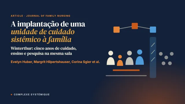 A implantação de uma unidade de cuidado sistêmico à família: um laboratório vivo para a prática clínica, o ensino e a pesquisa em uma universidade suíça de ciências aplicadas