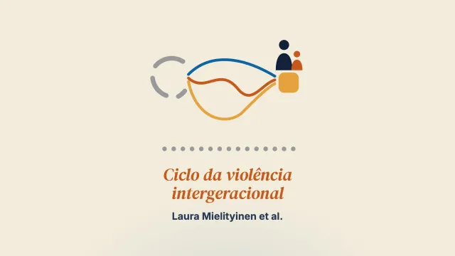 Narrativas sobre a ruptura do ciclo da violência intergeracional nas famílias: caminhos diferentes, um mesmo objetivo