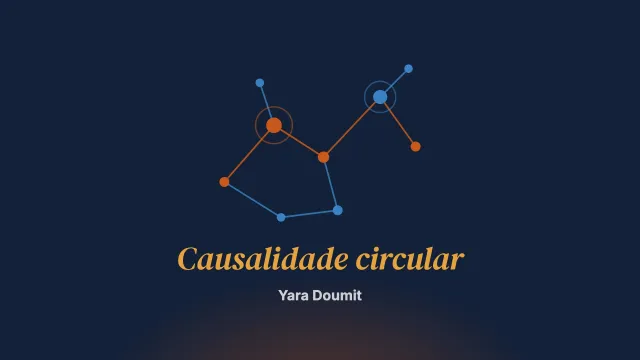 A causalidade circular: quando a causa é também um efeito