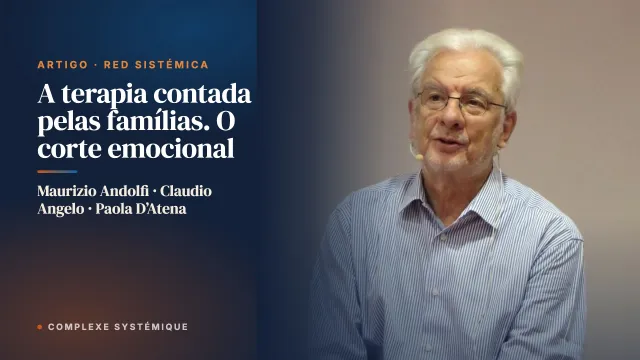A terapia contada pelas famílias. O corte emocional