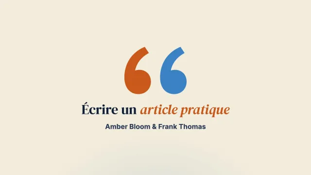 « Écrivez ce que vous savez » (Twain) : comment écrire un article pratique pour une revue