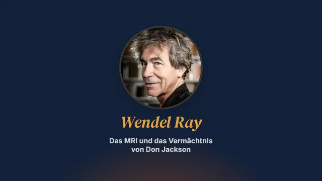 Das MRI (Mental Research Institute): das Vermächtnis von Don Jackson. Interview mit Wendel Ray