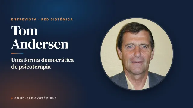 Uma forma democrática de psicoterapia. Entrevista com Tom Andersen