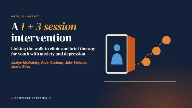 Integrating the Walk-In Clinic and Brief Therapy Processes to Enhance Treatment Outcomes: A 1 + 3 Session Intervention for Youth Presenting with Anxiety and Depression