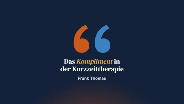 Komplimente machen in der lösungsfokussierten Kurzzeittherapie
