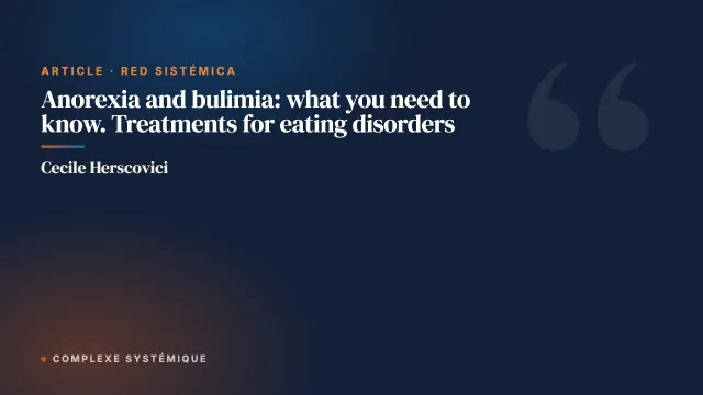 Anorexia and bulimia: what you need to know. Treatments for eating disorders