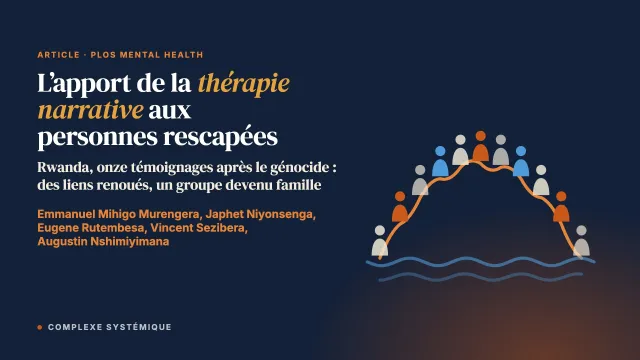 L’apport de la thérapie narrative à la réduction de l’anxiété, de la dépression et du TSPT chez les personnes rescapées du génocide perpétré contre les Tutsi en 1994 au Rwanda