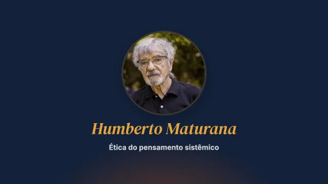 Ecologia das ideias. A ética do pensamento sistêmico (1ª parte). Entrevista com Humberto Maturana