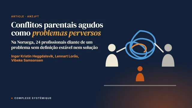 Os conflitos parentais de alta intensidade como problemas perversos: a perspectiva dos serviços noruegueses de aconselhamento familiar e de proteção à infância