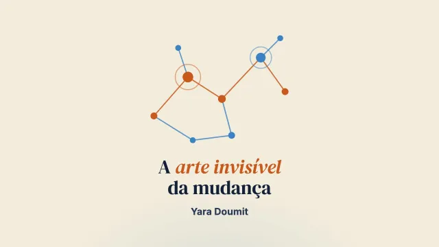 Estratégia: a arte invisível da mudança sistêmica