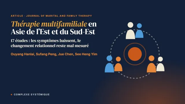 Thérapie multifamiliale en Asie de l’Est et du Sud-Est : revue systématique et méta-synthèse