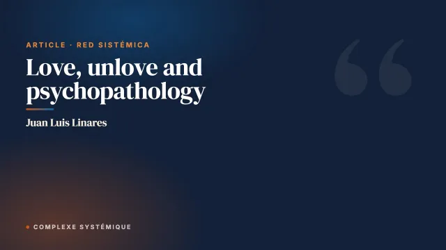 Love, unlove and psychopathology