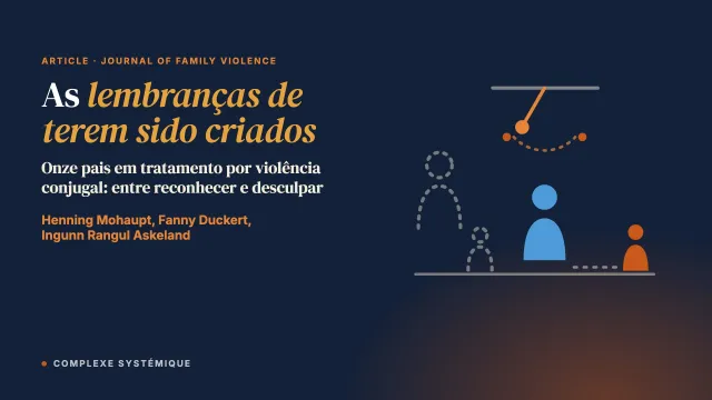 Como as lembranças de terem sido criados se relacionam com a experiência parental de pais em tratamento por violência por parceiro íntimo? Uma análise fenomenológica