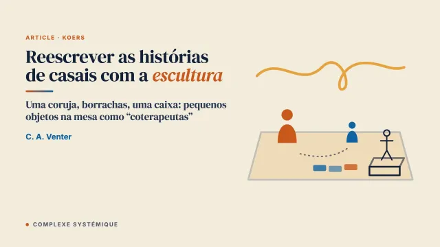 Reescrever as histórias de casais. A contribuição da escultura e de pequenos objetos usados como “coterapeutas”