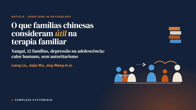 O que famílias chinesas consideram útil na terapia familiar diante da depressão na adolescência: um estudo qualitativo