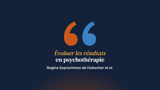 Recherche scientifique en évaluation des résultats en psychothérapie
