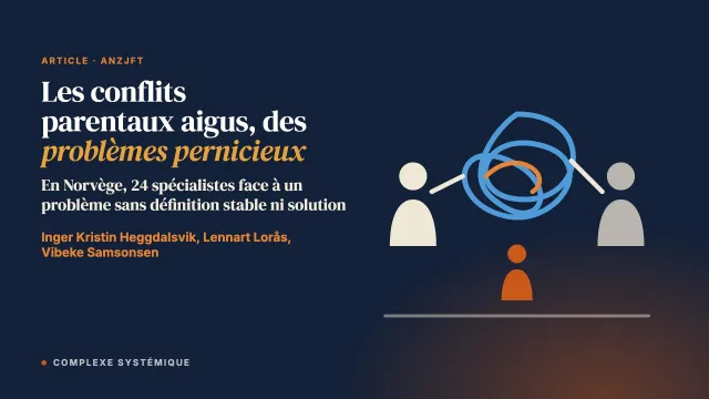 Les conflits parentaux aigus, des problèmes pernicieux : le regard des services norvégiens de conseil familial et de protection de l’enfance