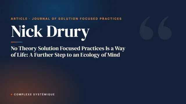 No Theory Solution Focused Practices Is a Way of Life: A Further Step to an Ecology of Mind