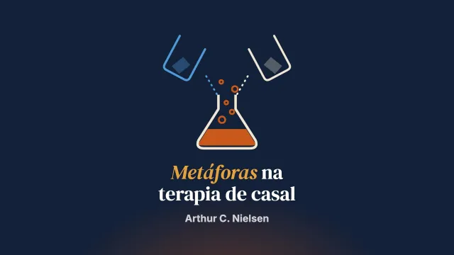Reações químicas, nadadores se afogando, manuais do proprietário: o poder das metáforas na terapia de casal