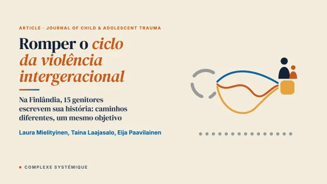Narrativas sobre a ruptura do ciclo da violência intergeracional nas famílias: caminhos diferentes, um mesmo objetivo