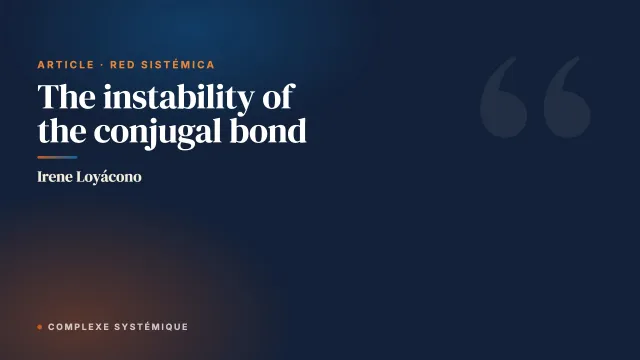The instability of the conjugal bond