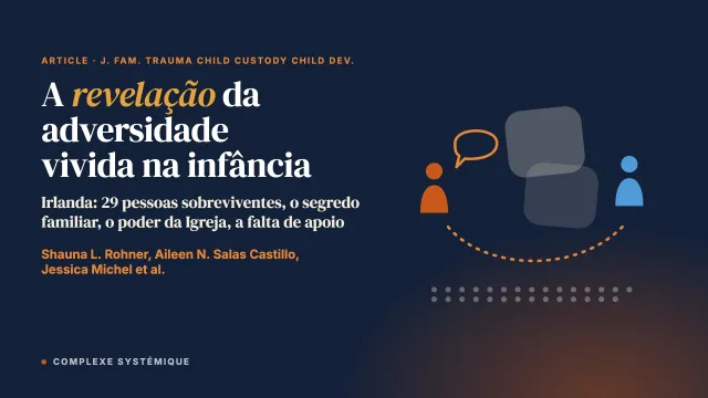 Uma perspectiva sociointerpessoal sobre a revelação da adversidade na infância: uma abordagem qualitativa comparativa com pessoas sobreviventes irlandesas