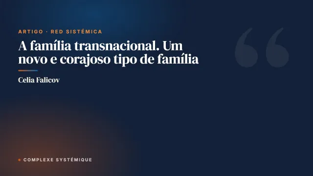 A família transnacional. Um novo e corajoso tipo de família