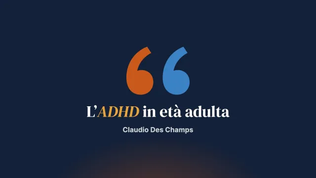 Sono una persona adulta con ADHD? Comprendere e organizzarsi nella vita quotidiana
