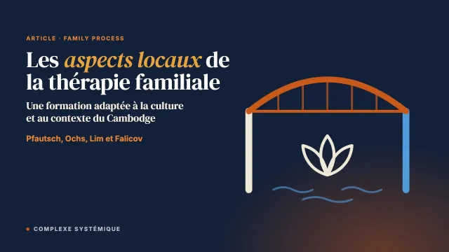 Explorer les aspects locaux d’une formation à la thérapie familiale adaptée à la culture et au contexte du Cambodge