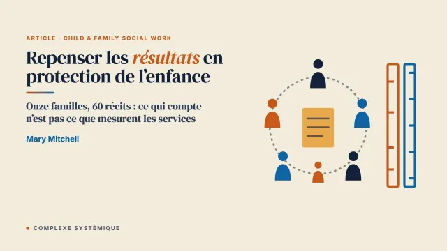 Repenser les résultats en protection de l’enfance : ce qu’enseigne la conférence familiale