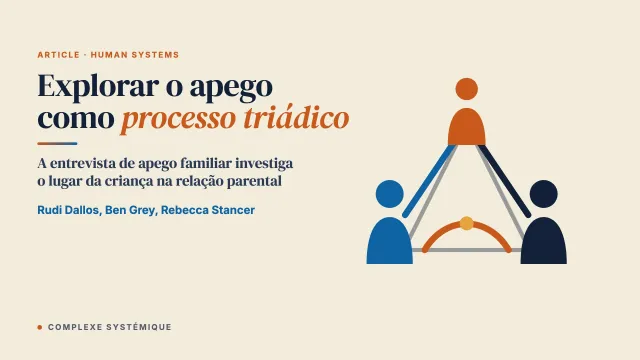 Explorar o apego como processo triádico: a entrevista de apego familiar
