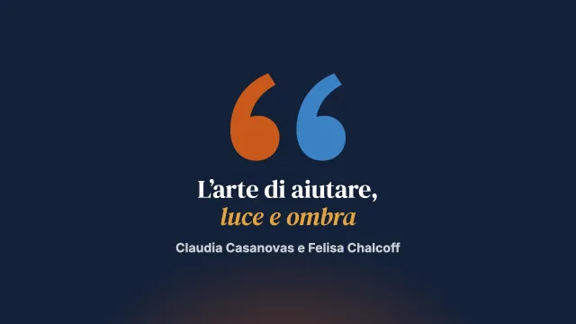 L’arte di aiutare. La sua luce e la sua ombra