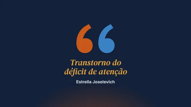 A relação de casal com um parceiro com transtorno do déficit de atenção, com ou sem hiperatividade (2ª parte)