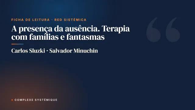 A presença da ausência. Terapia com famílias e fantasmas
