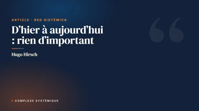 D’hier à aujourd’hui : rien d’important