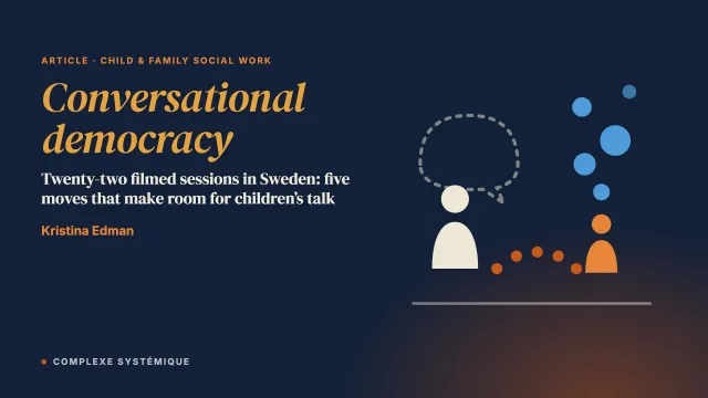 Conversational Democracy: Facilitating Children's ‘Unprompted Talk’ in Social Work Dialogues