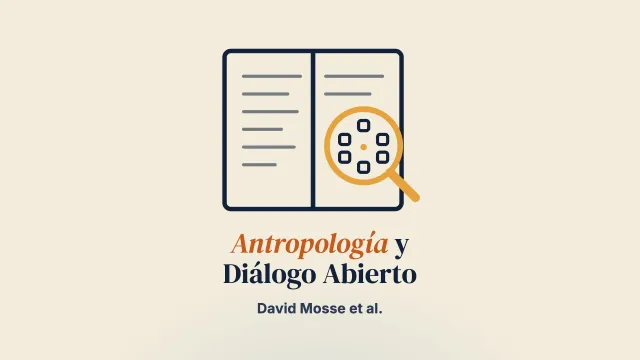 La contribución de la antropología al estudio del Diálogo Abierto: métodos de investigación etnográfica y oportunidades