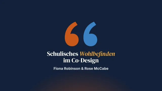 Co-Design eines lösungsfokussierten Programms für die ganze Schule mit Schülerschaft, Personal, Eltern und Betreuungspersonen zur Verbesserung von Kommunikation und Wohlbefinden