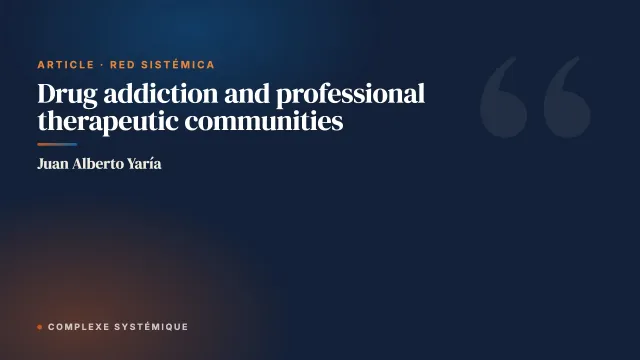 Drug addiction and professional therapeutic communities