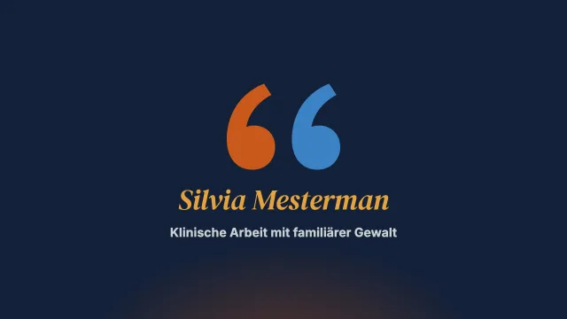 Klinische Arbeit mit familiärer Gewalt. Interview mit Silvia Mesterman