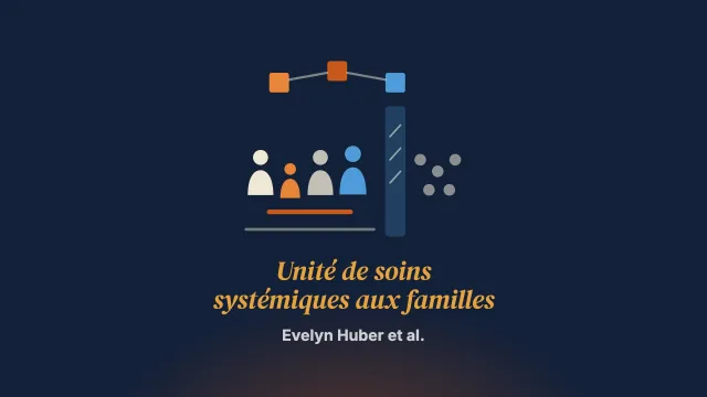 La mise en place d’une unité de soins systémiques aux familles : un laboratoire en conditions réelles pour la pratique clinique, la formation et la recherche dans une haute école spécialisée suisse