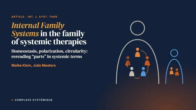 Internal Family Systems Therapy as Part of the ‘Family of Systemic Therapies’: A Critical Exploration of Systemic Practice in the Intra-Personal Domain