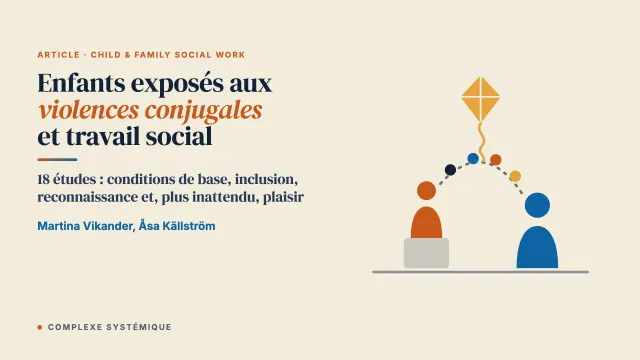 Ce que les enfants exposés aux violences conjugales apprécient dans leurs rencontres avec le travail social : une revue systématique orientée vers la pratique