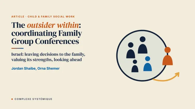 The outsider within: The agentic practices of Family Group Conference coordinators in the context of families with children at risk