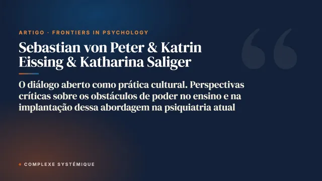 O diálogo aberto como prática cultural. Perspectivas críticas sobre os obstáculos de poder no ensino e na implantação dessa abordagem na psiquiatria atual