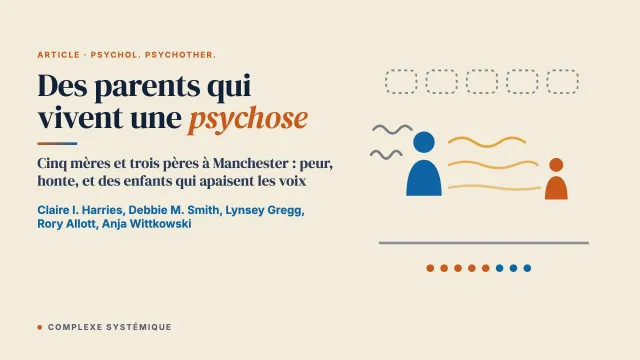 Des parents qui vivent une psychose : une exploration qualitative
